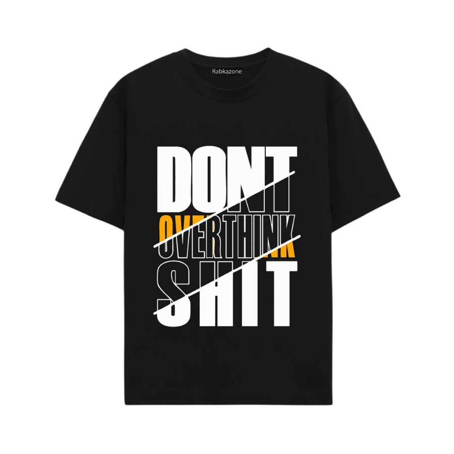 Dont Over Think Simple Mind Calm Design Tee Shirt